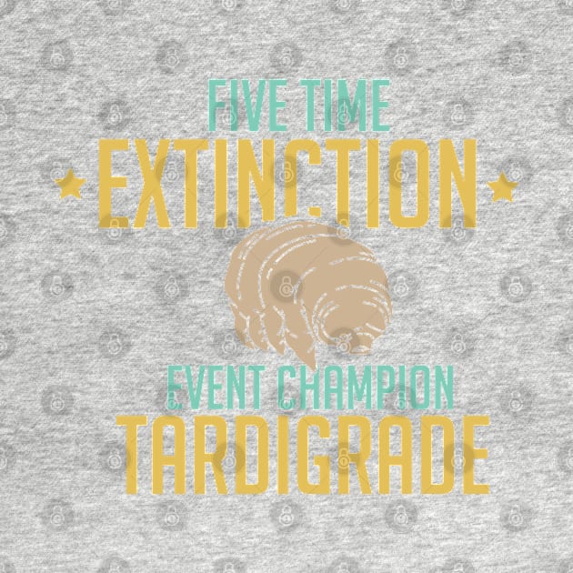 Microbioligy - Five Time Extinction - Event Champion Tardigrade by ro83land